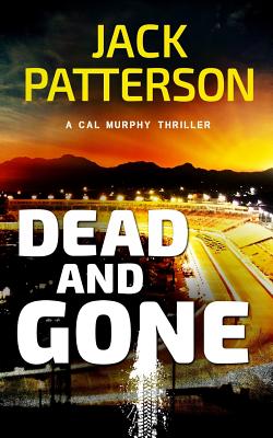 Image for Dead and Gone (A Cal Murphy Thriller) (Volume 6)