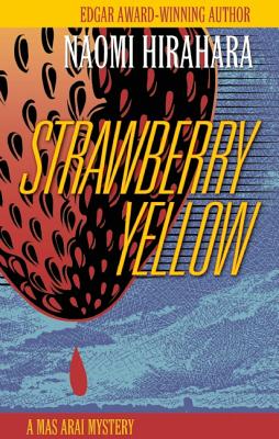 Strawberry Yellow: A Mas Arai Mystery (The Mas Arai Mystery Series, 5)