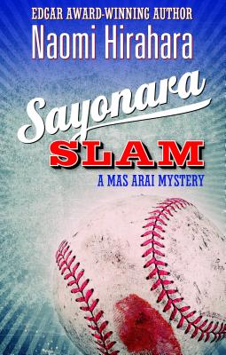 Sayonara Slam: A Mas Arai Mystery (The Mas Arai Mystery Series, 6)