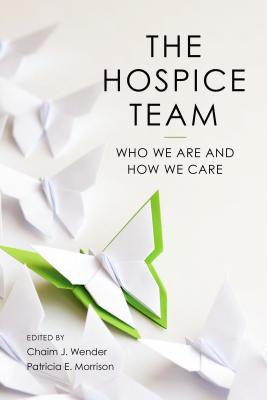 The Hospice Team Who We Are and How We Care