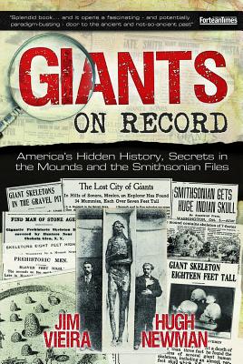Giants on Record: America's Hidden History, Secrets in the Mounds and the Smithsonian Files Image for Giants on Record: America's Hidden History, Secrets in the Mounds and the Smithsonian Files