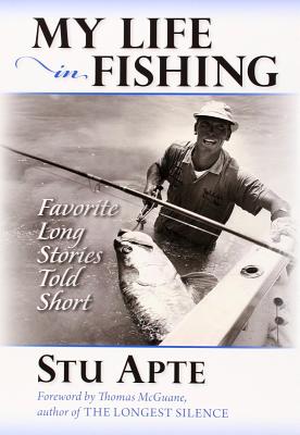Image for My Life in Fishing: Favorite Long Stories Told Short My Life in Fishing: Favorite Long Stories Told Short