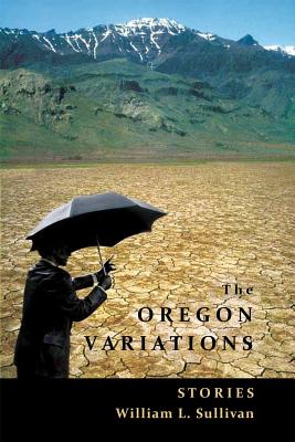 The Oregon Variations: Selected Fictional Short Stories