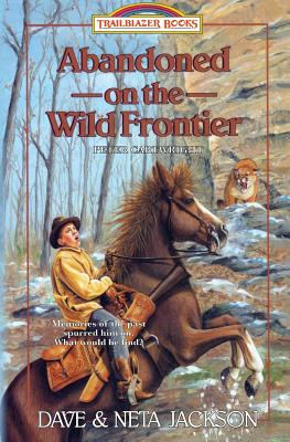 Image for Abandoned on the Wild Frontier: Introducing Peter Cartwright (Trailblazer Books) (Volume 15)
