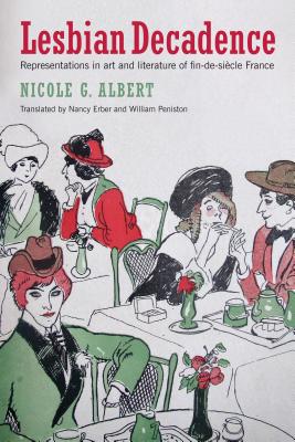 Lesbian Decadence: Representations in Art and Literature of Fin-de-Sicle France