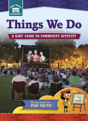 Image for Things We Do: A Kids' Guide to Community Activity # Start Smart Community Series