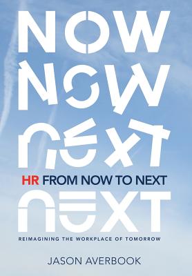 HR from Now to Next: Reimagining the Workplace of Tomorrow