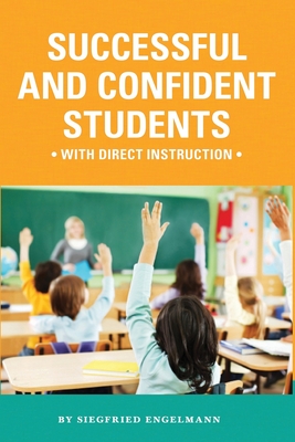 Image for Successful and Confident Students with Direct Instruction Successful and Confident Students with Direct Instruction
