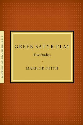 GREEK SATYR PLAY; Five Studies