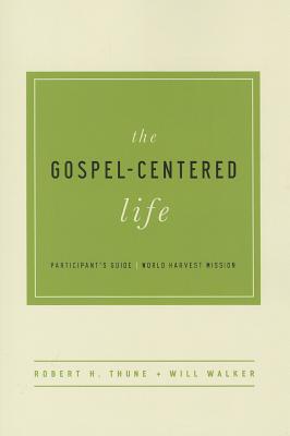 Image for The Gospel-Centered Life Participant's Guide The Gospel-Centered Life Participant's Guide