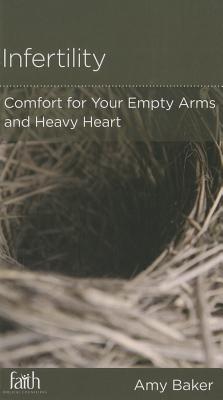 Image for Infertility: Comfort for Your Empty Arms and Heavy Heart (Minibook)
