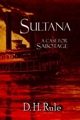 Sultana: A Case For Sabotage