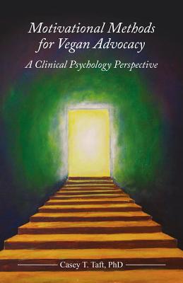 Image for Motivational Methods for Vegan Advocacy: A Clinical Psychology Perspective Motivational Methods for Vegan Advocacy: A Clinical Psychology Perspective