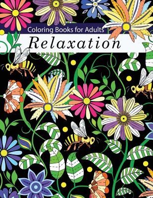 Image for Coloring Books for Adults Relaxation: Adult Coloring Books: Flowers, Animals and Garden Designs Coloring Books for Adults Relaxation: Adult Coloring Books: Flowers, Animals and Garden Designs