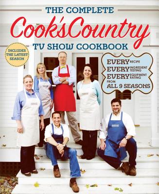 Image for The Complete Cook's Country TV Show Cookbook : Every Recipe, Every Ingredient Testing, Every Equipment Rating from All 9 Seasons