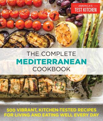 Image for Complete Mediterranean Cookbook: 500 Vibrant, Kitchen-Tested Recipes for Living and Eating Well Every Day