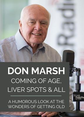 Coming of Age, Liver Spots & All: A Humorous Look at the Wonders of Getting Old