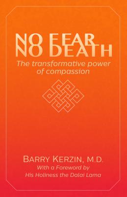 No Fear, No Death: The Transformative Power of Compassion