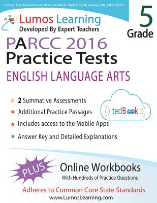 Common Core Assessments and Online Workbooks: Grade 5 Language Arts and Literacy, PARCC Edition: Common Core State Standards Aligned