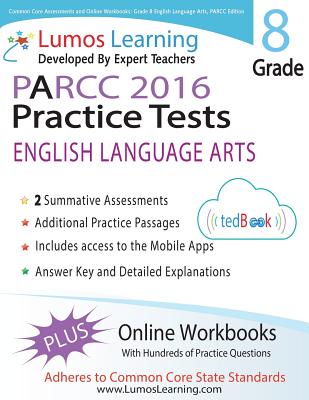 Common Core Assessments and Online Workbooks: Grade 8 Language Arts and Literacy, PARCC Edition: Common Core State Standards Aligned