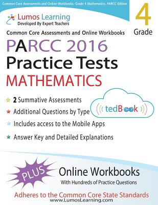 Common Core Assessments and Online Workbooks: Grade 4 Mathematics, PARCC Edition: Common Core State Standards Aligned