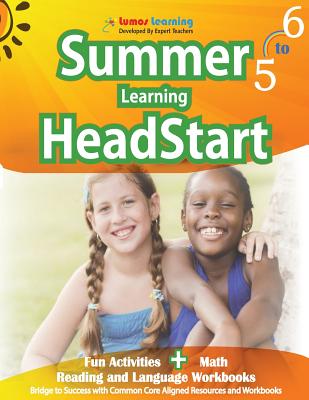 Summer Learning HeadStart, Grade 5 to 6: Fun Activities Plus Math, Reading, and Language Workbooks: Bridge to Success with Common Core Aligned . (Summer Learning HeadStart by Lumos Learning)