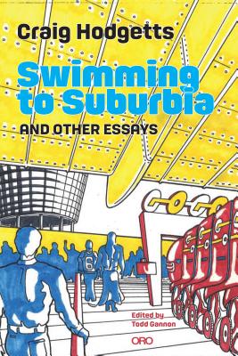 Swimming to Suburbia and Other Essays (ORO EDITIONS)