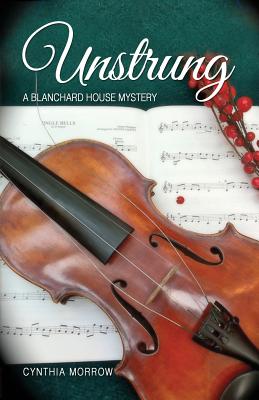 UNSTRUNG / A Blanchard House Mystery (Blanchard House Mysteries)