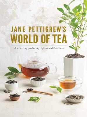 Image for Jane Pettigrew's World of Tea: Discovering Producing Regions and their Teas