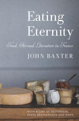 Image for Eating Eternity: Food, Art and Literature in France Eating Eternity: Food, Art and Literature in France