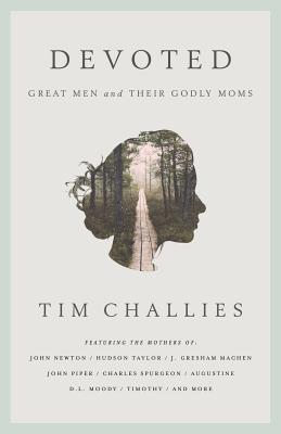Image for Devoted: Great Men and Their Godly Moms
