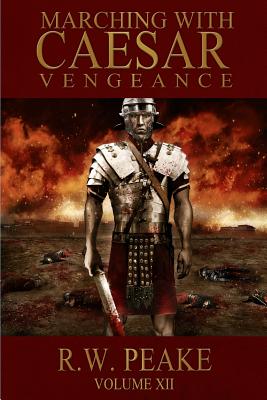 Marching With Caesar: Vengeance (Volume 12)