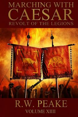 Marching With Caesar: Revolt of the Legions (Volume 14)