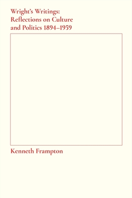 Wright's Writings: Reflections on Culture and Politics, 18941959