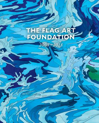 The FLAG Art Foundation: 20082018