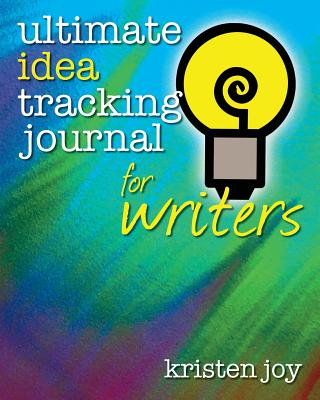 Ultimate Idea Tracking Journal for Writers