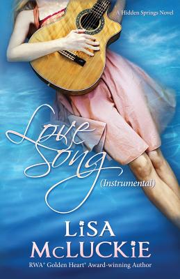 Love Song (Instrumental): A Hidden Springs Novel