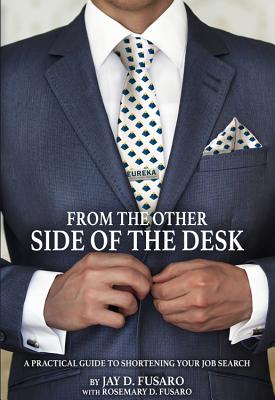 From the Other Side of the Desk: A Practical Guide to Shortening Your Job Search