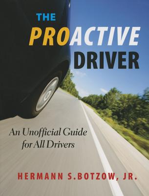 The Proactive Driver: An Unofficial Guide for All Drivers
