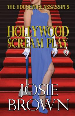 The Housewife Assassin's Hollywood Scream Play (Housewife Assassin Series)