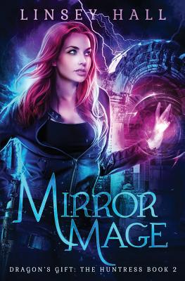 Mirror Mage (Dragon's Gift: The Huntress)