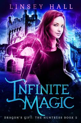 Infinite Magic (Dragon's Gift: The Huntress)