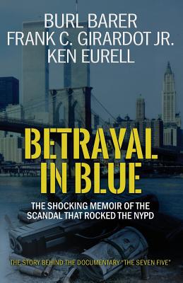 Betrayal In Blue The Shocking Memoir Of The Scanda
