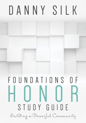 Image for Foundations Of Honor Study Guide: Building a Powerful Community