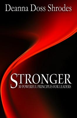 Stronger: 30 Powerful Principles for Strong Leaders