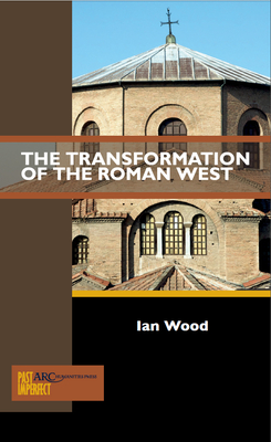 The Transformation of the Roman West (Past Imperfect) (English and Latin Edition)