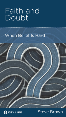 Image for Faith and Doubt: When Belief Is Hard Faith and Doubt: When Belief Is Hard