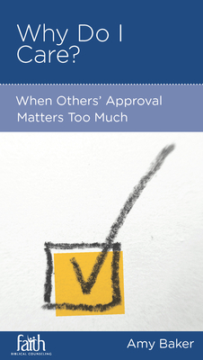 Image for Why Do I Care?: When Others' Approval Matters Too Much