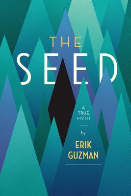 Image for The Seed: A True Myth