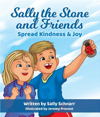 Image for Sally the Stone and Friends: Spread Kindness and Joy Sally the Stone and Friends: Spread Kindness and Joy